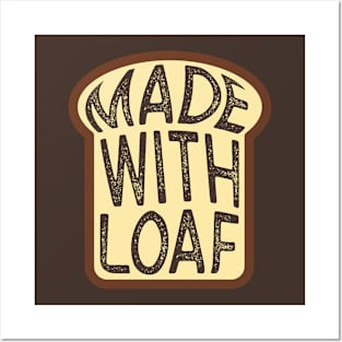 Puns About Bread - Made with Loaf Posters and Art